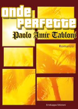 onde perfette, onde perfette romanzo, romanzo pablo amir tabloni, scrittore tabloni, scrittore pablo amir tabloni