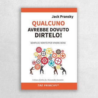 qualcuno avrebbe dovuto dirtelo, tre principi, errekappa edizioni, saggezza, benessere,errekappa, salute, innata, chiarezza, inside out, jack pransky, pransky, alessandro saramin, saramin, tree principle, approccio, vita, semplici verità, vivere bene, mente, pensiero, consapevolezza, coscienza, amore